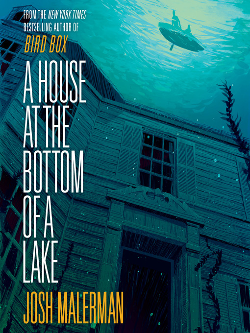 Title details for A House at the Bottom of a Lake by Josh Malerman - Available
